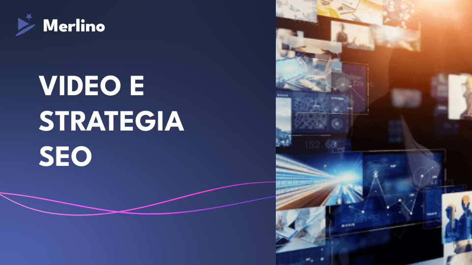 Come i Video Possono Migliorare la tua Strategia SEO